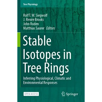 Abbildung von Stable Isotopes in Tree Rings: Inferring Physiological, Climatic and Environmental Responses (Tree Physiology, 8, Band 8)