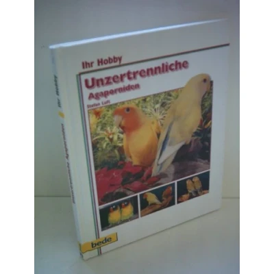 Abbildung von Unzertrennliche, Agaporniden, Ihr Hobby