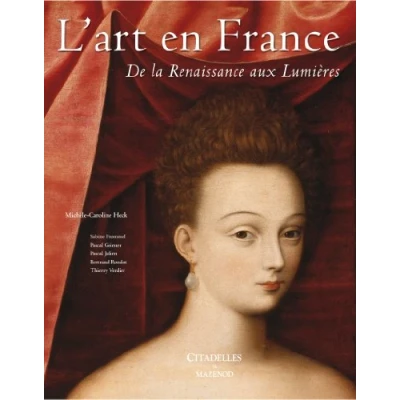 Abbildung von L&#039;art en France De Renaissance aux lumières: la Lumières
