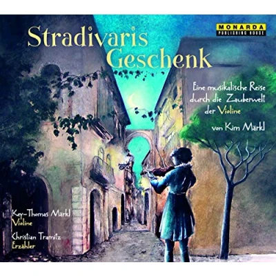 Abbildung von Stradivaris Geschenk Eine musikalische Reise durch die Zauberwelt der Violine