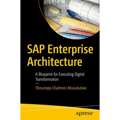 Abbildung von SAP Enterprise Architecture: A Blueprint for Executing Digital Transformation