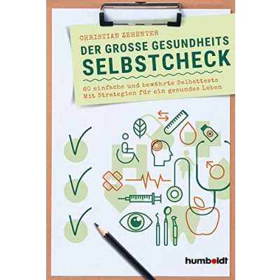 Abbildung von Der große Gesundheits Selbstcheck: 60 einfache und bewährte Selbsttests. Mit Strategien für ein gesundes Leben.
