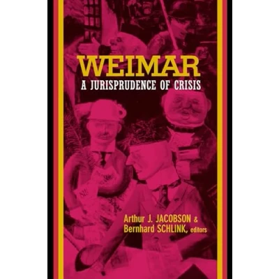 Abbildung von Weimar: A Jurisprudence of Crisis (Philosophy, Social Theory, and the Rule Law, Band 8)