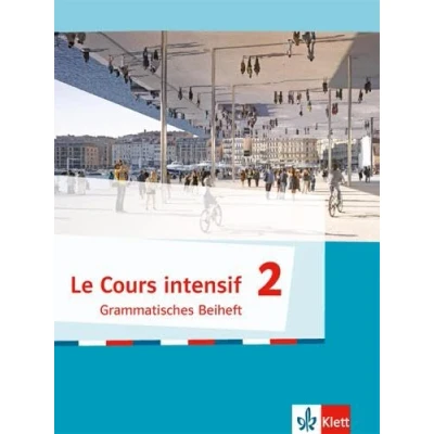 Abbildung von Le Cours intensif 2: Grammatisches Beiheft 2. Lernjahr: Französisch als 3. Fremdsprache (Le intensif. ab 2016)