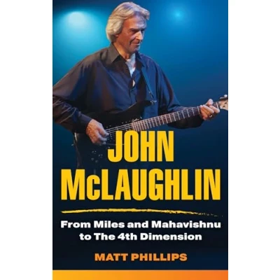 Abbildung von John McLaughlin: From Miles and Mahavishnu to The 4th Dimension
