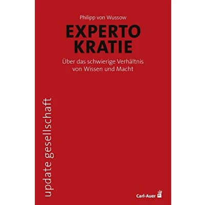 Abbildung von Expertokratie: Über das schwierige Verhältnis von Wissen und Macht (update gesellschaft)