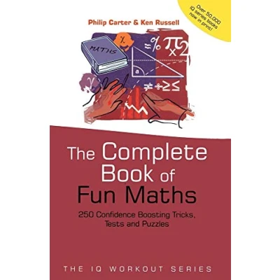 Abbildung von The Complete Book of Fun Maths: 250 Confidence Boosting Tricks, Tests, and Puzzles (IQ Workout Series)