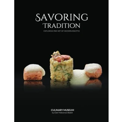 Abbildung von SAVORING TRADITION: EXPLORING THE ART OF MODERN RISOTTO: CULINARY MUSEUM BY CHEF MOHAMED ABDELL