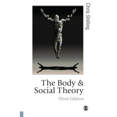Abbildung von The Body and Social Theory, Third Edition (Theory, Culture &amp; Society)
