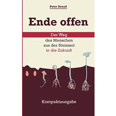 Abbildung von Ende offen der Weg des Menschen aus Steinzeit in die Zukunft: Kompaktausgabe