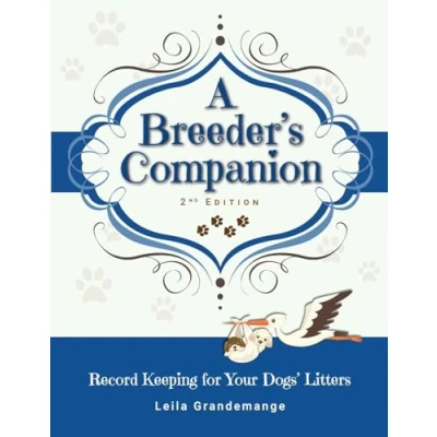 Abbildung von A Breeder&#039;s Companion: Record Keeping for Your Dogs&#039; Litters