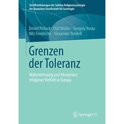 Abbildung von Grenzen der Toleranz: Wahrnehmung und Akzeptanz religiöser Vielfalt in Europa (Veröffentlichungen Sektion Religionssoziologie Deutschen Gesellschaft für Soziologie)