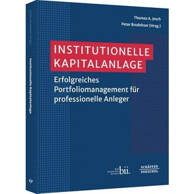 Abbildung von Institutionelle Kapitalanlage: Erfolgreiches Portfoliomanagement für professionelle Anleger