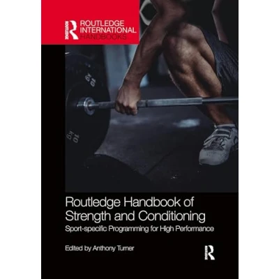Abbildung von Routledge Handbook of Strength and Conditioning: Sport specific Programming for High Performance (Routledge International Handbooks)