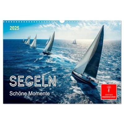Abbildung von Segeln schöne Momente (Wandkalender 2025 DIN A3 quer), CALVENDO Monatskalender