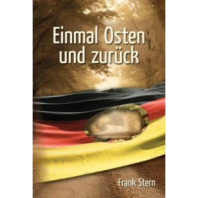 Abbildung von Einmal Osten und zurück: Streifzug durch mein fernes Land