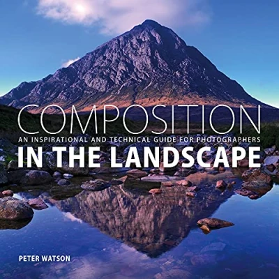 Abbildung von Composition in the Landscape: An Inspirational and Technical Guide for Photographers: Landscape Photographers