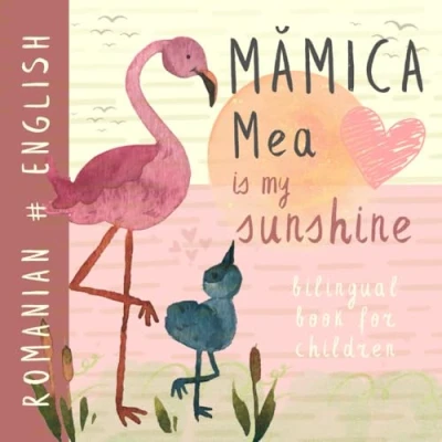 Abbildung von Mămica mea ROMANIAN English Bilingual Book for Children: Learn Language, Learning Kids, Cărți românești pentru copii