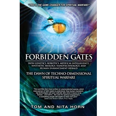 Abbildung von Forbidden Gates: How Genetics, Robotics, Artificial Intelligence, Synthetic Biology, Nanotechnology, and Human Enhancement Herald the D: ... Dawn of Techno Dimensional Spiritual Warfare