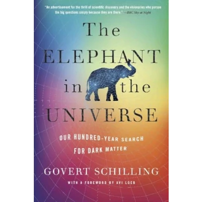 Abbildung von the Elephant in Universe: Our Hundred Year Search for Dark Matter