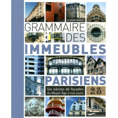 Abbildung von Grammaire des immeubles parisiens: Six siècles de façades du Moyen Age à nos jours