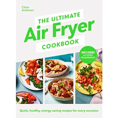 Abbildung von THE Ultimate Air Fryer Cookbook: SUNDAY TIMES BESTSELLER BY AUTHOR FEATURED ON CHANNEL 5’S AIRFRYERS: DO YOU KNOW WHAT YOU’RE MISSING?