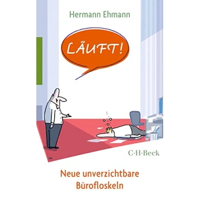 Abbildung von Läuft!: Neue unverzichtbare Bürofloskeln (Beck Paperback)