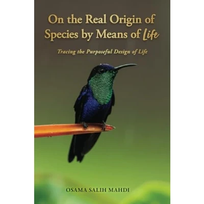Abbildung von On the Real Origin of Species by Means Life: Tracing Purposeful Design Life
