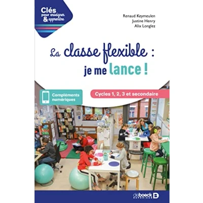 Abbildung von La classe flexible : je me lance ! Cycles 1, 2, 3 et secondaire