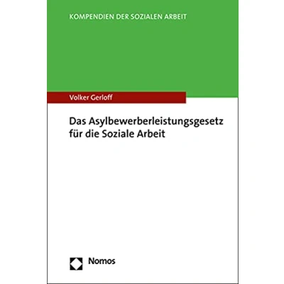 Abbildung von Das Asylbewerberleistungsgesetz für die Soziale Arbeit (Kompendien der Sozialen Arbeit)