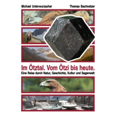 Abbildung von Im Ötztal. Vom Ötzi bis heute.: Eine Reise durch Natur, Geschichte, Kultur und Sagenwelt