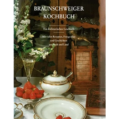 Abbildung von Braunschweiger Kochbuch: Ein kulinarisches Lesebuch mit vielen Rezepten, Fotografien und Geschichten aus Stadt Land