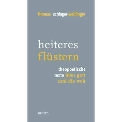 Abbildung von heiteres flüstern: theopoetische texte über gott und die welt
