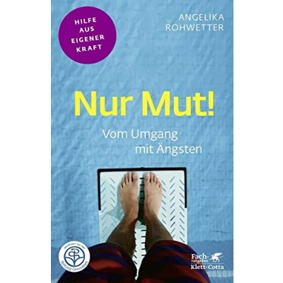 Abbildung von Nur Mut! (Fachratgeber Klett Cotta): Vom Umgang mit Ängsten Cotta: Hilfe aus eigener Kraft)