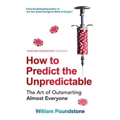 Abbildung von How to Predict The Unpredictable: Art of Outsmarting Almost Everyone