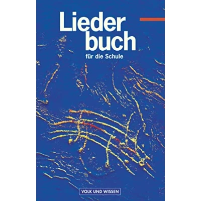 Abbildung von Liederbuch Für die Schule, Liederbuch: Schulbuch (Liederbuch Schule das 5. bis 13. Schuljahr: Östliche Bundesländer und Berlin Bisherige Ausgabe)