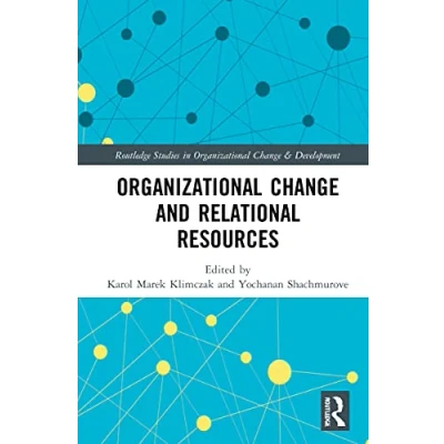 Abbildung von Organizational Change and Relational Resources (Routledge Studies in &amp; Development)