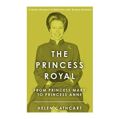 Abbildung von The Princess Royal: From Mary to Anne (The Royal House of Windsor)