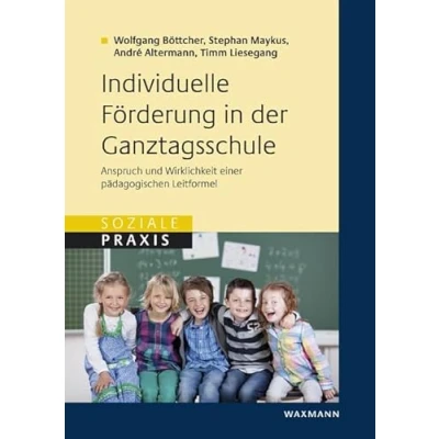 Abbildung von Individuelle Förderung in der Ganztagsschule: Anspruch und Wirklichkeit einer pädagogischen Leitformel (Soziale Praxis)