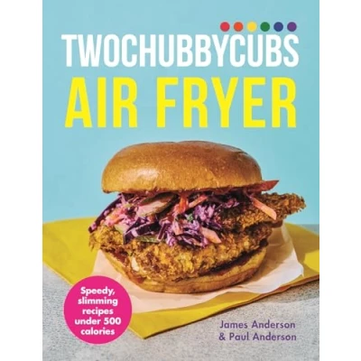 Abbildung von Twochubbycubs Air Fryer Cookbook: Speedy, slimming recipes under 500 calories