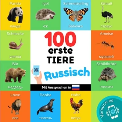Abbildung von 100 erste Tiere auf russisch: Zweisprachiges Bilderbuch für Kinder: deutsch / russisch mit Aussprachen (Russisch lernen)