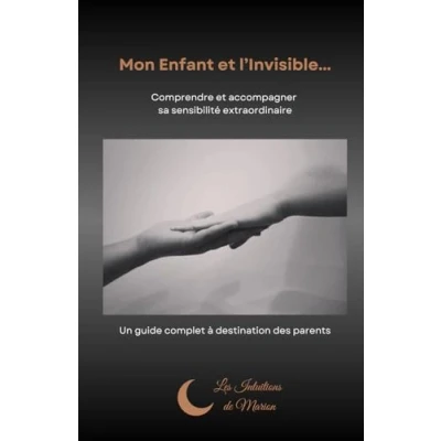 Abbildung von Mon enfant et l&#039;Invisible....: Comprendre accompagner sa sensibilité extraordinaire