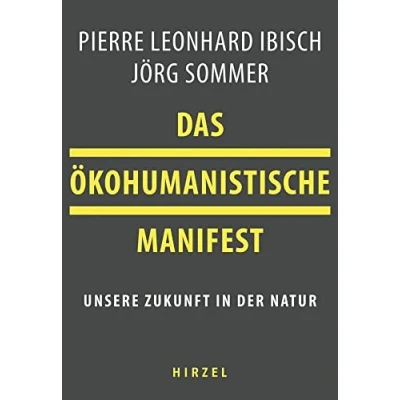 Abbildung von Das ökohumanistische Manifest: Unsere Zukunft in der Natur