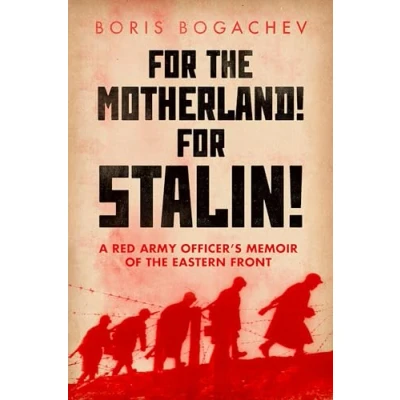 Abbildung von for the Motherland! Stalin!: A Red Army Officer&#039;s Memoir of Eastern Front