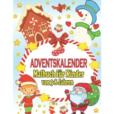 Abbildung von Adventskalender Malbuch für Kinder von 3 8 Jahren: Mit 24 Weihnachtsmotive Zum Ausmalen Buch Mädchen und Junge Winter ... Nikolaus Geschenk
