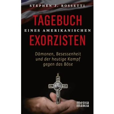 Abbildung von Tagebuch eines amerikanischen Exorzisten: Dämonen, Besessenheit und der heutige Kampf gegen das Böse