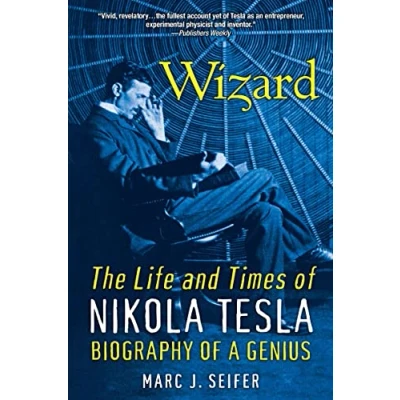Abbildung von Wizard: The Life and Times of Nikola Tesla: Biography a Genius