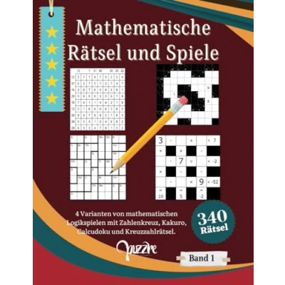 Abbildung von Mathematische Rätsel und Spiele Band 1: Denksport Mathematik mit Zahlenkreuz, Kakuro, Calcudoku, Kreuzzahlrätsel