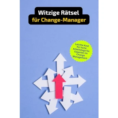 Abbildung von Rätselheft für Change Manager mit vielen Begriffen, rund um das Management.: Tolles Geschenk Manager: Rätsel und Knobelei in einem Kreuzworträtselheft Management.