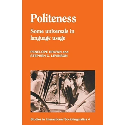 Abbildung von Politeness: Some Universals in Language Usage (Studies Interactional Sociolinguistics, 4)